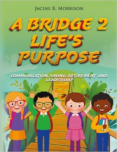 A Bridge to Life’s Purpose <br>By Jacine Morrison
