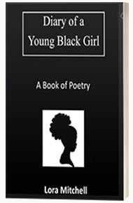 Diary of Young Black Girl<br> By Lora Mitchell