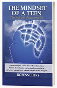 The Mindset of A Teen<br> By Robens Chery