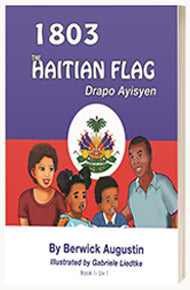 1803-The Haitian Flag<br> By Berwick Augustin