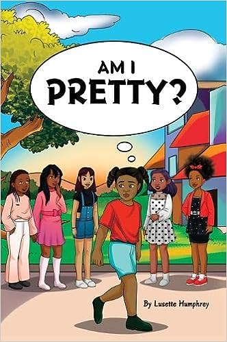 Am I Pretty <br>By Lusette Humphrey