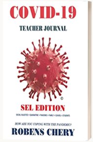 Covid-19 Journal (Teacher)<br> By Robens Chery