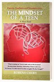 The Mindset of A Teen<br> By Robens Chery